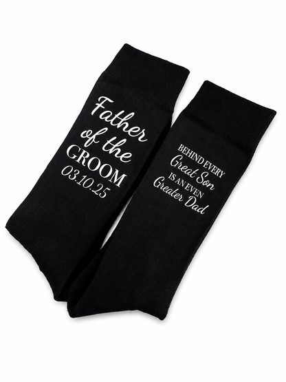 "Behind Every Great Son is an even Greater Dad" -Wedding Socks